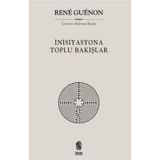 İnisiyasyona Toplu Bakışlar - Rene Guenon