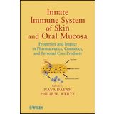 Innate Immune System of Skin and Oral Mucosa: Properties and Impact in Pharmaceutics, Cosmetics, and Personal Care Products (2011-08-23)