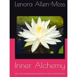 Inner Alchemy: Juices, Teas, Energy Healing & Daily Rituals to Cleanse, Nourish & Glow