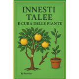innesti, talee e cura delle piante