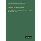 Inno di Giacomo Tomson: Inno di Giacomo Tomson recato in versi italiani da Girolamo Calvi
