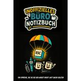 Inoffizielles Büro-Notizbuch: 100 Sprüche, die Sie bei der Arbeit nicht laut sagen