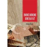 İnönü Dönemi Dini Hayat - Zeynep Özcan