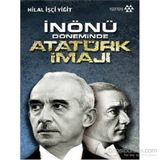 İnönü Döneminde Atatürk İmajı - Hilal İşçi Yiğit