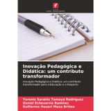 Inovação Pedagógica e Didática: um contributo transformador