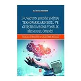 İnovasyon Ekosisteminde Teknoparkların Rolü ve Geliştirilmesine Yönelik Bir Model