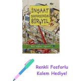 Inşaat Sahasında Bir Yıl: Bul, Eğlen, Öğren! + Renkli Fosforlu Kalem