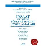 Inşaat Sektöründe Tüketici Hukuku Uygulamaları - Hakan Tokbaş - Ali Suphi Kurşun