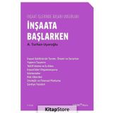 İnşaata Başlarken - İnşaat İşlerinde Başarı Unsurları - A. Turhan Uyaroğlu