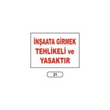 İnşaata Girmek Tehikeli Ve Yasaktır Uyarı Ikaz Levhası