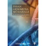 İnsan Genomuna Müdahale Etik Tartışmalar Fıkhi Yaklaşımlar - Ülfet Görgülü
