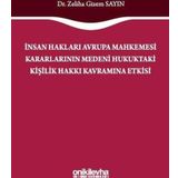 İnsan Hakları Avrupa Mahkemesi Kararlarının Medeni Hukuktaki Kişilik Hakkı Kavramına Etkisi