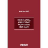 İnsan Hakları Bağlamında Hukuk ve Sinema Perspektifinde Yaşam Hakkı ve Ölüm Cezası