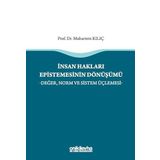İnsan Hakları Epistemesinin Dönüşümü -Değer, Norm ve Sistem Üçlemesi-