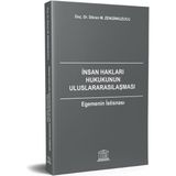 İnsan Hakları Hukukunun Uluslararasılaşması Egemenin İstisnası - Dikran M. Zenginkuzucu