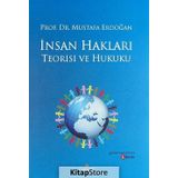 İnsan Hakları Teorisi ve Hukuku - Mustafa Erdoğan