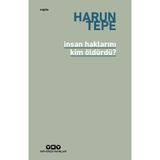 İnsan Haklarını Kim Öldürdü? İnsan Hakları Eleştirileri Üzerine