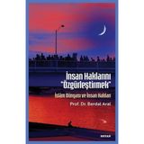 İnsan Haklarını ''Özgürleştirmek'' & İslam Dünyası ve İnsan Hakları
