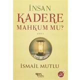 İnsan Kadere Mahkum Mu? Cilt 1 - İsmail Mutlu