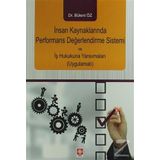 İnsan Kaynaklarında Performans Değerlendirme Sistemi Ve İş Hukukuna Yansımaları