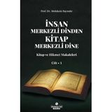 İnsan Merkezli Dinden Kitap Merkezli Dine - 1 -Kitap ve Hikmet Makaleler-