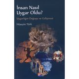 İnsan Nasıl Uygar Oldu? - Hüseyin Türk