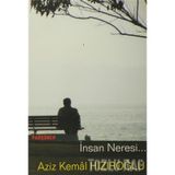 İNSAN NERESI - AZIZ KEMAL HIZIROĞLU