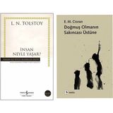 İnsan Neyle Yaşar? - Doğmuş Olmanın Sakıncası Üstüne - Emil Michel Cioran