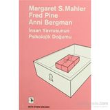 İnsan Yavrusunun Psikolojik Doğumu - Margaret S. Mahler Fred Pine Anni Bergman