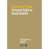 İnsana Karşı Piyasa Türkiye’de Sağlık ve Sosyal Güvenlik - kollektif