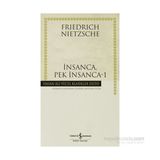 İNSANCA, PEK İNSANCA 1 - FRIEDRICH WILHELM NIETZSCHE
