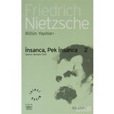 İNSANCA PEK İNSANCA 2 - FRIEDRICH WILHELM NIETZSCHE
