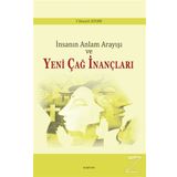 İnsanın Anlam Arayışı ve Yeni Çağ İnançları - Cüneyd Aydın
