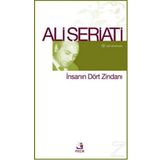 İNSANIN DÖRT ZINDANI - ALI ŞERIATI