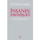 İnsanın Eskimişliği Cilt:2 / Günther Anders