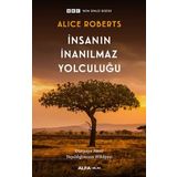 İnsanın İnanılmaz Yolculuğu - Alice Roberts
