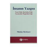 İNSANIN YAZGISI YASA ETİĞİ, KURTULUŞ ETİĞİ - YARATICILIK / ÖZGÜRLÜK ETİĞİ - NIKOLAY ALEKSANDROVIÇ BERDYAEV