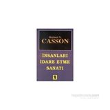 İNSANLARI İDARE ETME SANATI - HERBERT CASSON