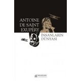 Insanların Dünyası - Antoıne De Saınt Exupery