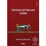 İNSANLAŞTIRILAN TANRI - BÜLENT ŞENOCAK