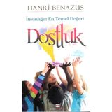 İNSANLIĞIN EN TEMEL DEĞERİ DOSTLUK - HANRI BENAZUS