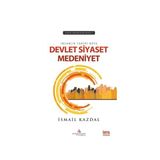 İnsanlık Tarihi Boyu Devlet, Siyaset Medeniyet - İsmail Kazdal