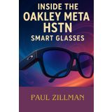 Inside the Oakley Meta Hstn Smart Glasses: Dissecting Hardware, AI, and the Power Behind Performance Eyewear