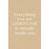 INSPIRATIONAL NOTEBOOK – “Everything you are looking for is already inside you” | 6x9 in | Grid 5x5 mm |: Minimalist motivational quote cover | Perfect for school, journaling, planning or daily notes