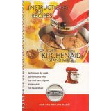 Instructions and Recipes for Your Kitchen Aid Stand Mixer, 9709785 rev B