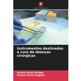 Instrumentos destinados à cura de doenças cirúrgicas