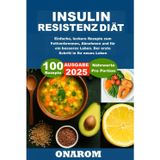 Insulinresistenz-Diät: Einfache, leckere Rezepte zum Fettverbrennen, Abnehmen und für ein besseres Leben. Der erste Schritt in Ihr neues Leben