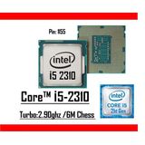 Intel Core I5 2310 2.90Ghz 6Mb (Vga) 1155P (2El)