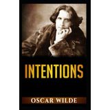 Intentions Annotated - Oscar Wilde