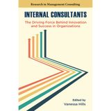 Internal Consultants: The Driving Force Behind Innovation and Success in Organizations